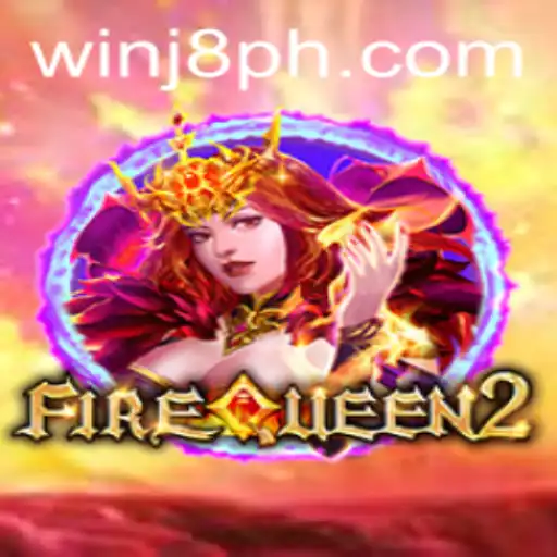 Discovering the Thrills of FireQueen2: A Complete Guide with J8ph Strategy